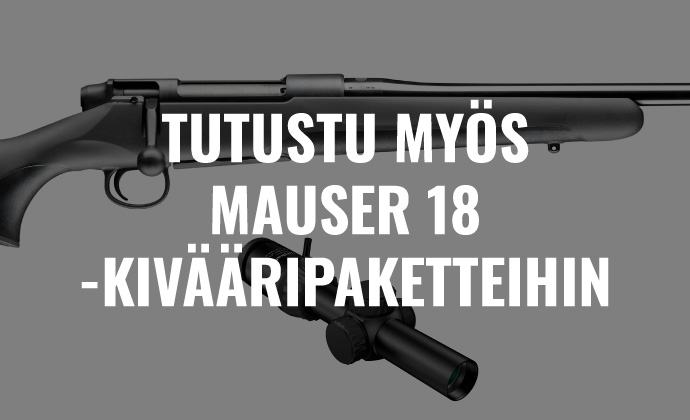 Tutustu myös Mauser 18-kivääripaketteihin!