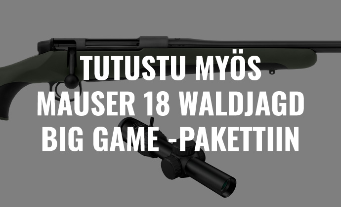 Mauser 18 Waldjagd Big Game-paketti Tutustu myös Mauser 18-Waldjagd Big Game-pakettiin!